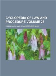 Cyclopedia of Law and Procedure Volume 23,1230000534,9781230000534