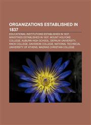 Organizations established in 1837 Educational institutions established in 1837, Ministries established in 1837, Mount Holyoke College,1157899862,9781157899860