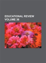 Educational review Volume 36,1152642391,9781152642393