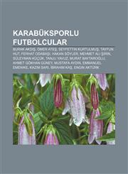 Karabüksporlu futbolcular Burak Akdiş, Ömer Ateş, Seyfettin Kurtulmuş, Tayfun Hut, Ferhat Odabaşı, Hakan Söyler, Mehmet Ali Şirin,1232938416,9781232938415