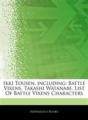 Articles On Ikki Tousen, including Battle Vixens, Takashi Watanabe, List Of Battle Vixens Characters,1242501665,9781242501661