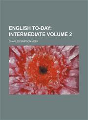 English To-day Volume 2;  Intermediate,1150745746,9781150745744