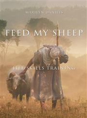 Feed My Sheep Life Skills Training,1460001117,9781460001110