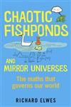 Chaotic Fishponds and Mirror Universes,1780871600,9781780871608