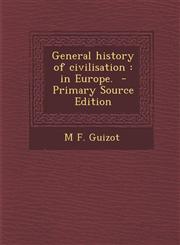 General History of Civilisation In Europe. - Primary Source Edition,1294697471,9781294697473