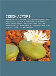 Czech actors Martin Miller, Vladimir Kulich, Jiří Grossmann, Karel Hašler, List of Czech actors, Lenka Pichlíková-Burke, Oldřich Nový,1157238890,9781157238898