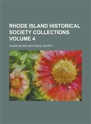 Rhode Island Historical Society Collections Volume 4,1154182533,9781154182538