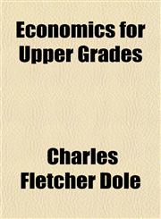 Economics for Upper Grades,1151658774,9781151658777
