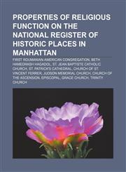 Properties of religious function on the National Register of Historic Places in Manhattan First Roumanian-American congregation,1233098578,9781233098576