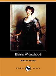 Elsie's Widowhood (Dodo Press),1409971880,9781409971887