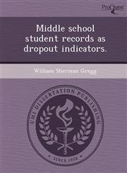 Middle school student records as dropout indicators.,1244599271,9781244599277