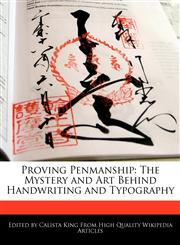 Proving Penmanship The Mystery and Art Behind Handwriting and Typography,1270807145,9781270807148