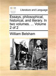 Essays, philosophical, historical, and literary. In two volumes. ...  Volume 2 of 2,1170389546,9781170389546