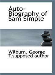 Auto-Biography of Sam Simple,1113255641,9781113255648