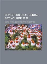 Congressional serial set Volume 2722,1130291731,9781130291735