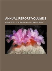 Annual report Volume 2,1154611043,9781154611045