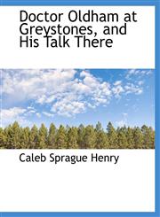 Doctor Oldham at Greystones, and His Talk There,1115449362,9781115449366