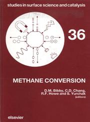 Methane Conversion Proceedings of a Symposium On the Production of Fuels and Chemicals from Natural Gas, Auckland, April 27-30, 1987,0444429352,9780444429353