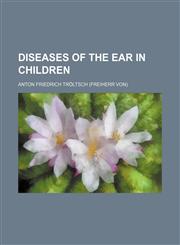 Diseases of the ear in children,1151346926,9781151346926