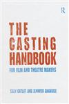 The Casting Handbook For Film and Theatre Makers 1st Edition,0415688248,9780415688246