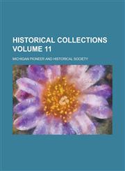 Historical collections Volume 11,1230095977,9781230095974