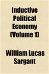 Inductive Political Economy (Volume 1),1152838288,9781152838284