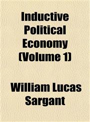 Inductive Political Economy (Volume 1),1152838288,9781152838284