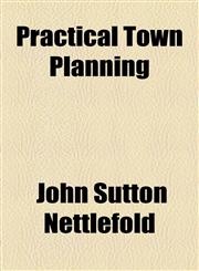 Practical Town Planning,1150833769,9781150833762