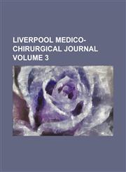 Liverpool medico-chirurgical journal Volume 3,115394801X,9781153948012