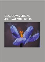 Glasgow Medical Journal Volume 15,1150166029,9781150166020