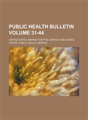 Public health bulletin Volume 31-44,1130591727,9781130591729