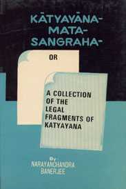 Katyayana Mata-Sangraha A Collection of the Legal Fragments of Katyayana 2nd Edition,8170300304,9788170300304