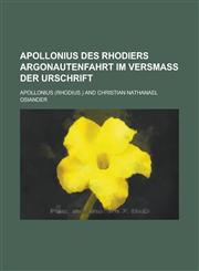 Apollonius Des Rhodiers Argonautenfahrt Im Versmass Der Urschrift,1234614359,9781234614355