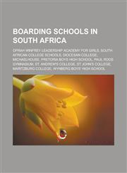 Boarding Schools in South Africa Oprah Winfrey Leadership Academy for Girls, South African College Schools, Diocesan College, Michaelhouse, Pretoria,1156405467,9781156405468