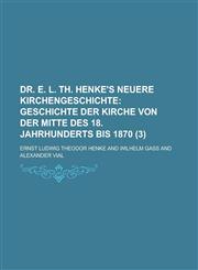 Dr. E. L. Th. Henke's Neuere Kirchengeschichte (3),1234901366,9781234901363