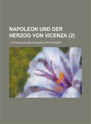 Napoleon Und Der Herzog Von Vicenza (2 ),1153502399,9781153502399