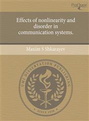 Effects of nonlinearity and disorder in communication systems.,1244944343,9781244944343