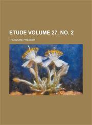 Etude Volume 27, no. 2,1236859502,9781236859501