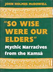 "So Wise were Our Elders" Mythic Narratives of the Kamsá,0813118263,9780813118260