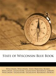 State of Wisconsin Blue Book,1174014075,9781174014079