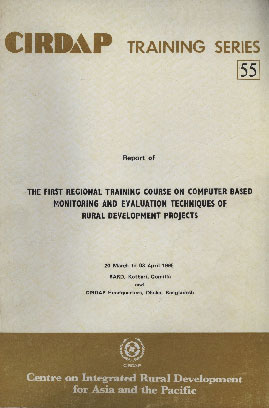 Report of the First Regional Training Course on Computer Based Monitoring and Evaluation Techniques of Rural Development Projects 20 March to 03 April 1995, BARD, Kotbari, Comilla and CIRDAP Headquarters, Dhaka, Bangladesh