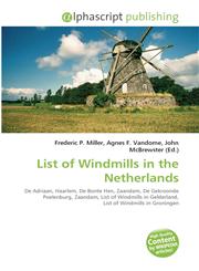 List of Windmills in the Netherlands,613565229X,9786135652291