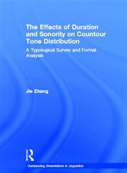 The Effects of Duration and Sonority on Countour Tone Distribution A Typological Survey and Formal Analysis,0415941563,9780415941563