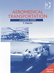 Aeromedical Transportation A Clinical Guide 2nd Edition,0754641481,9780754641483