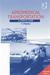 Aeromedical Transportation A Clinical Guide 2nd Edition,0754641481,9780754641483