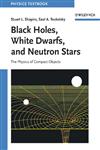 Black Holes, White Dwarfs and Neutron Stars The Physics of Compact Objects,0471873160,9780471873167