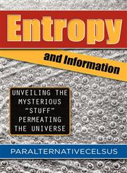 Entropy and Information Unveiling the Mysterious Stuff Permeating the Universe,1618971980,9781618971982