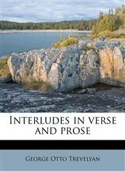 Interludes in verse and prose,1176304313,9781176304314
