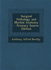 Surgical Pathology and Morbid Anatomy - Primary Source Edition,1293908452,9781293908457