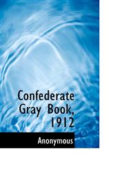 Confederate Gray Book, 1912,1116836564,9781116836561